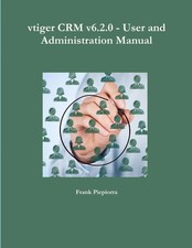 Frank Piepiorra | vtiger CRM v6.2.0 - User and Administration Manual | Buch