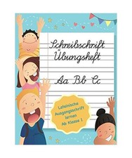 Schreibschrift Übungsheft: Lateinische Ausgangsschrift lernen ab Klasse 1: Das 
