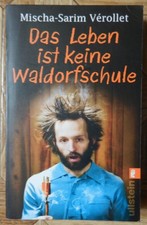 Das Leben ist keine Waldorfschule von Mischa-Sarim Vérollet