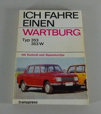 Reparaturanleitung / Ich fahre einen Wartburg 353 / 353 W 4. Auflage Stand 1976