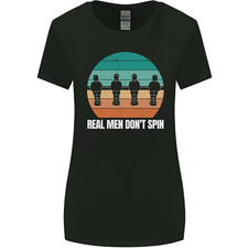 Tischkicker Real Men Don't Spin Damen T-Shirt breiter geschnitten
