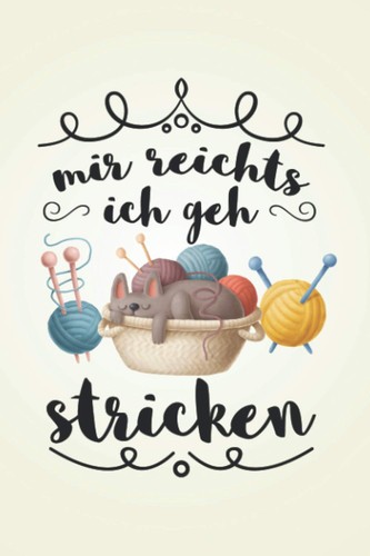 Mir reichts ich - , stricken