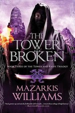 The Tower Broken: Book Three