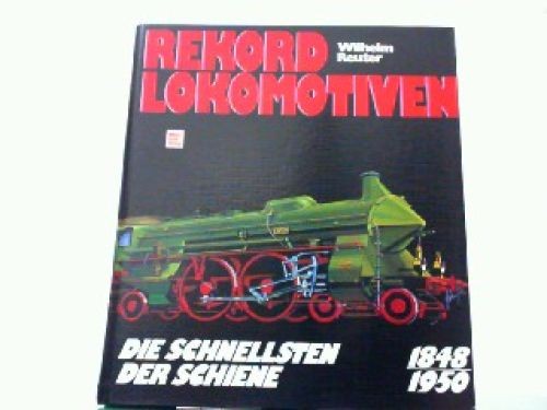 Rekordlokomotiven die - rekordlokomotiven.,