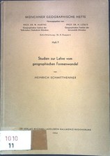 Studien zur Lehre vom geographischen Formenwandel; Münchner Geographische Hefte,