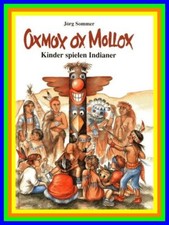 ##### OXMOX OX MOLLOX: Kinder spielen Indianer - Okotopia-Verlag ####