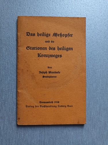 Das heilige meßopfer und - das,