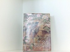 Die Vögel in Haus, Hof und Garten Makatsch, W.: