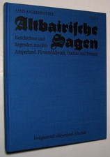 Altbairische Sagen 3 Amperland Fürstenfeldbruck Dachau Freising Sage Heimatbuch