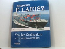 Reederei F. Laeisz: Von den Großseglern zur Containerfahrt von den Großseglern z