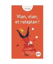 Vlan, vlan et rataplan ! [Une histoire, un son, Band 3], Éditions, Clap !; Riga