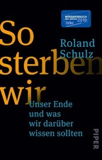 So sterben wir | Roland Schulz