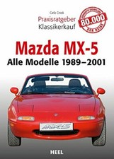 Praxis Ratgeber Klassiker Kauf: Mazda MX-5: Alle Modelle 1989–2001 MIATA