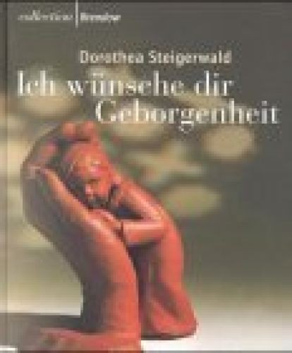 Ich wünsche dir geborgenheit - wünsche,