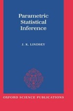 J. K. Lindsey Parametric Statistical Inference (Gebundene Ausgabe)