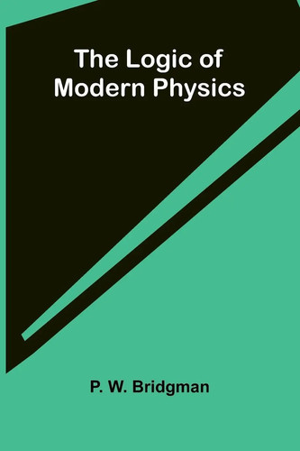 The logic modern - logic, physics