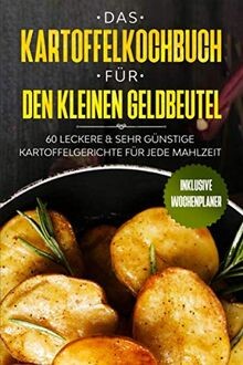 Das kartoffelkochbuch für - kartoffelkochbuch, den