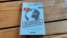 Harald Lesch Klaus Kamphausen - Die Menschheit schafft sich ab 2018 Knaur
