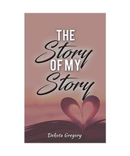 The Story of My Story, Dekota Gregory