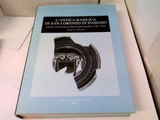 L'antica basilica di San Lorenzo in Damaso. Ediz. illustrata. I materiali (Vol. 