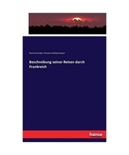 Beschreibung seiner Reisen durch Frankreich, Heinrich Sander, Christian Gottlieb