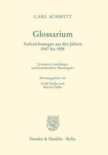 Carl schmitt glossarium - carl, glossarium.
