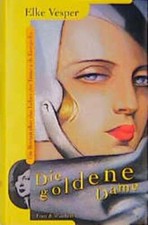 Die goldene Dame: Ein Roman über das Leben der Tamara de Buch FISCHER Scherz