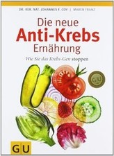 Die neue Anti-Krebs-Ernährung. Wie Sie das Krebs-Ge... | Buch | Zustand sehr gut