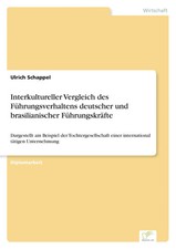 Ulrich Schappel | Interkultureller Vergleich des Führungsverhaltens deutscher...