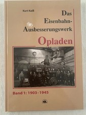 Das Eisenbahn-Ausbesserungswerk Opladen Bd. 1