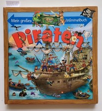 Piraten - mein großes Wimmelbuch : (durch ausziehbare Seiten vergrößern sich die
