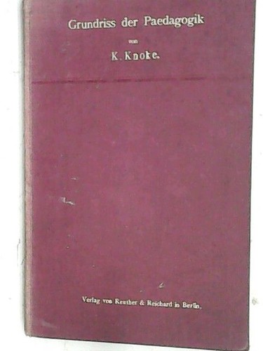 Grundriss der pädagogik und - pädagogik,