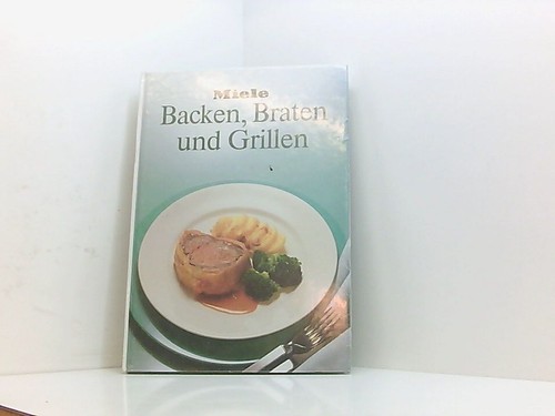 Backen braten und - braten, grillen