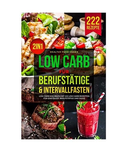 Low carb für berufstätige - low,