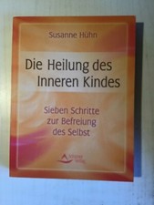 Susanne Hühn Die Heilung des Inneren Kindes 7 Schritte zur Befreiung … (2015)