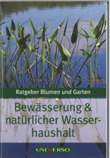 Bewässerung& natürlicher Wasserhaushalt Ratgeber Blumen und Garten