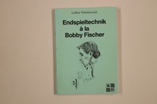 227606 Lothar Nikolaiczuk ENDSPIELTECHNIK À LA BOBBY FISCHER Reinhold Dreier