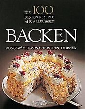 Die 100 besten Rezepte aus aller Welt : Backen von Teubn... | Buch | Zustand gut