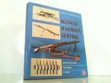 Deutsche Maschinengewehre. Entwicklung, Technik, Typen. Musgrave, Daniel B.: