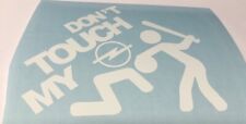 Don´t Touch my OPEL Autoaufkleber Aufkleber Sticker Auto Tuning Decal