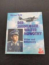 Der Jagdflieger Walter Nowotny Bilder und Dokumente Held, Werner: