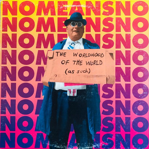 Nomeansno the worldhood of - nomeansno,