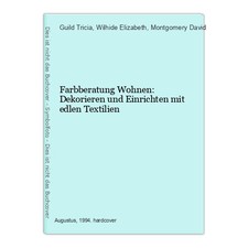 Farbberatung Wohnen: Dekorieren und Einrichten mit edlen Textilien Tricia, Guild