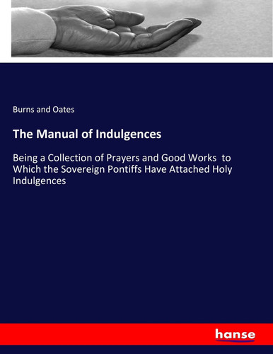 The manual indulgences - the,
