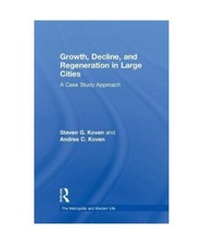 Growth, Decline, and Regeneration in Large Cities: A Case Study Approach, Steven