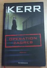 Operation Zagreb - Philip Kerr (2017, Gebundene Ausgabe) (Sehr guter Zustand)