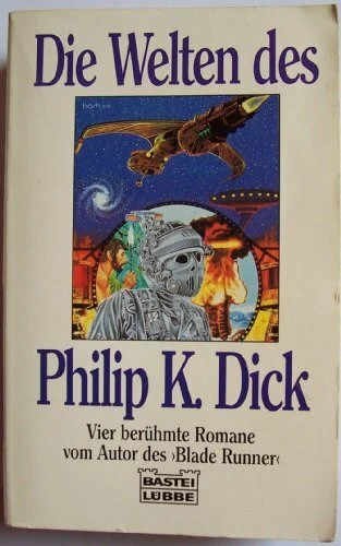 Die welten des philip dick - welten,