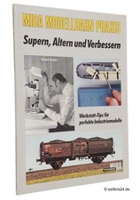 Richard Grebler: Supern, Altern und Verbessern (MIBA Modellbahn Praxis, Band 7)