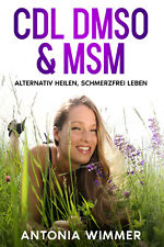 Buch CDL DMSO & MSM ALTERNATIV HEILEN, SCHMERZFREI LEBEN - neues Buch 98 Seiten
