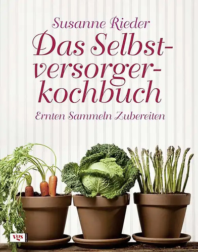 Das selbstversorgerkochbuch - das,